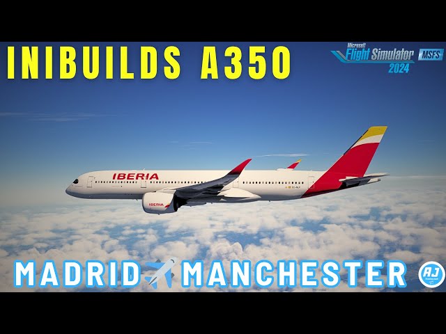 MADRID TO MANCHESTER ON VATSIM | INIBUILDS A350 | Microsoft Flight Simulator 2024