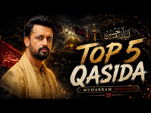 Top 5 Qasida Muharram Special | Atif Aslam | Nadeem Sarwar | QASIDA | Muharram 2026