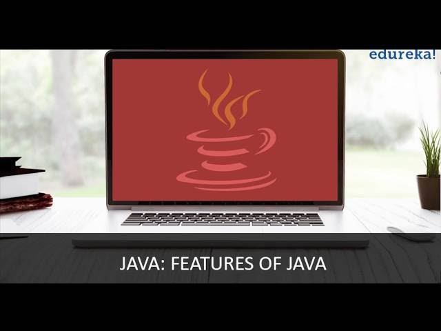Introduction to Java : Features of Java | Java Tutorial for beginners | Edureka