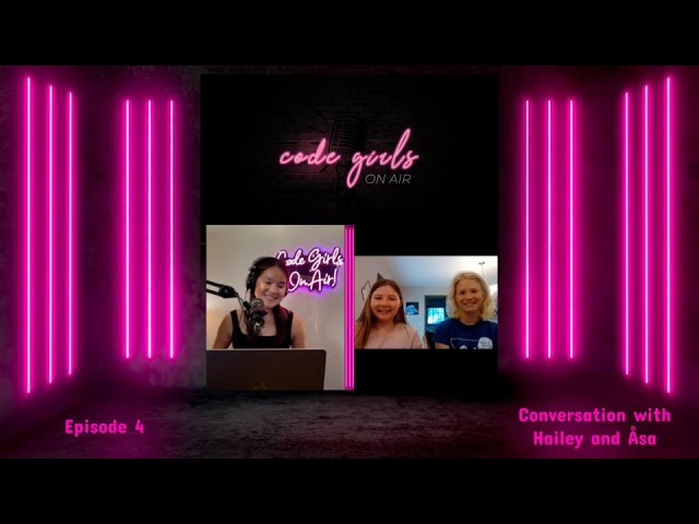 Code Girls On Air | S2 Episode 4 | Hailey and Åsa