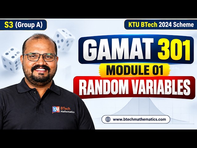 GAMAT 301 | Module 01 – Random Variables | S3 Group A | KTU BTech 2024 Scheme | Live Class #ktu