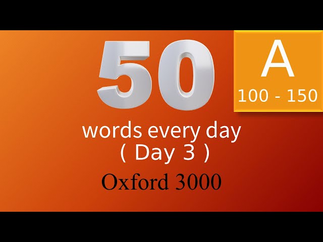 Oxford 3000 word list. 50 Words Every Day. Words starting with "a". Day 3