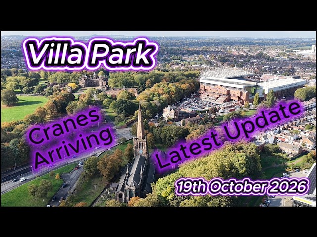 Villa Park Expansion 19th October 2026 - Aston Villa FC - Latest Progress Update #djidrone