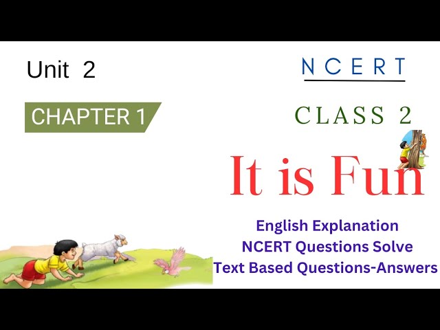 It is Fun | NCERT CLASS 2 | English Explanation | NCERT Questions Solve | Text Based Q & A | Unit 2