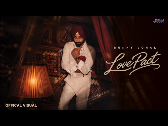 Lovepact (Offical Visuals) : Bunny Johal | New Punjabi Song 2026 | Simbalz Entertainment