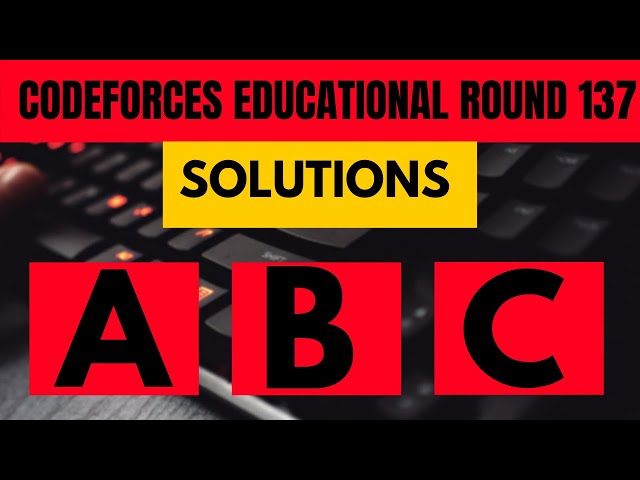 Codeforces Educational Round 137 || Solutions A B C  || Teach U