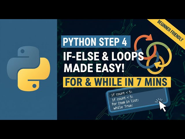 Learn Python for Agentic AI | Step 4 Python If-Else & Loops Explained for Beginners