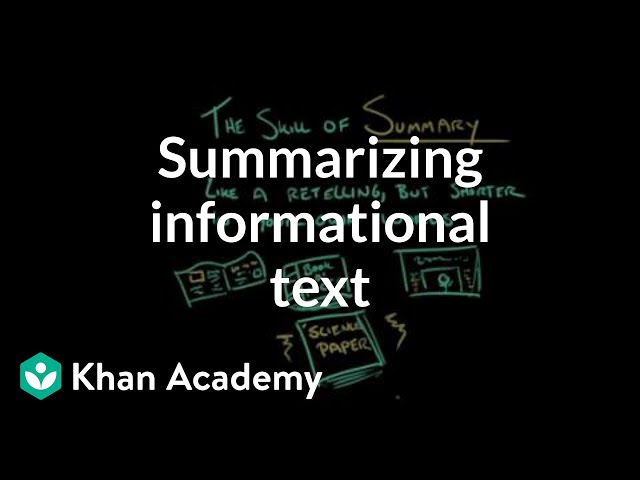 Summarizing informational text | Reading | Khan Academy