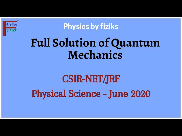 CSIR NET JRF Physical Science  June 2020 Full Solution of Quantum Mechanics