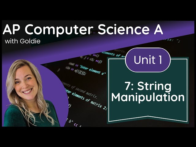 AP CSA Using Objects and Methods – String Manipulation