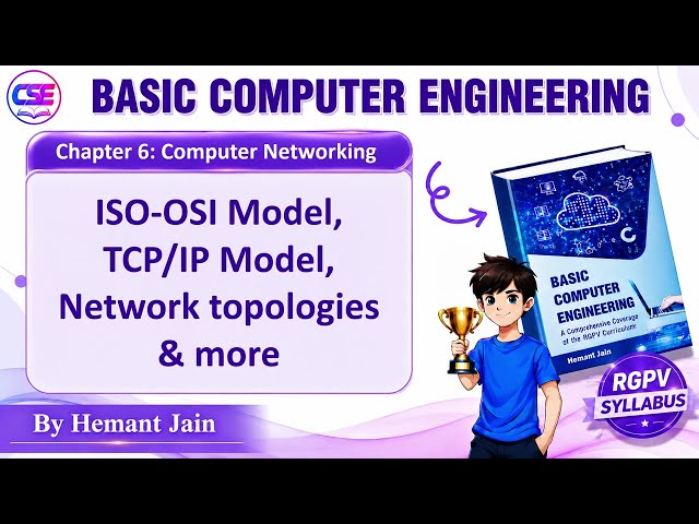 BCE Chapter 6 | Computer Networking | ISO-OSI Model, TCP/IP Model, Network Topologies & More | RGPV