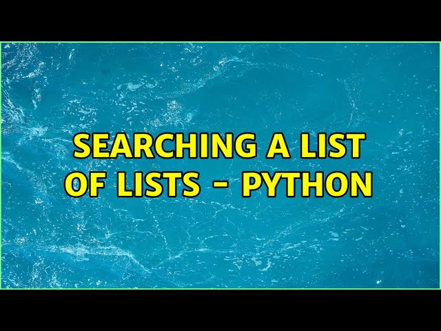 Searching a List of Lists - Python (2 Solutions!!)