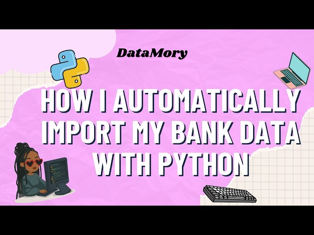 How I automatically import data import my bank data with Python