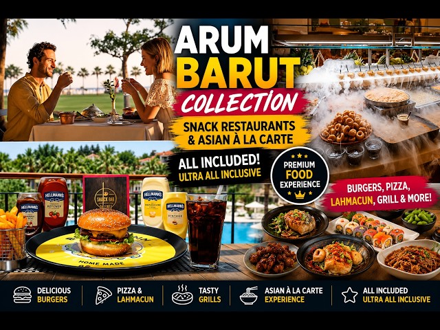 Arum Barut Collection 5★ | Unlimited Snacks & Asian À La Carte 🍔🍕🥢 | Ultra All Inclusive, Turkiye