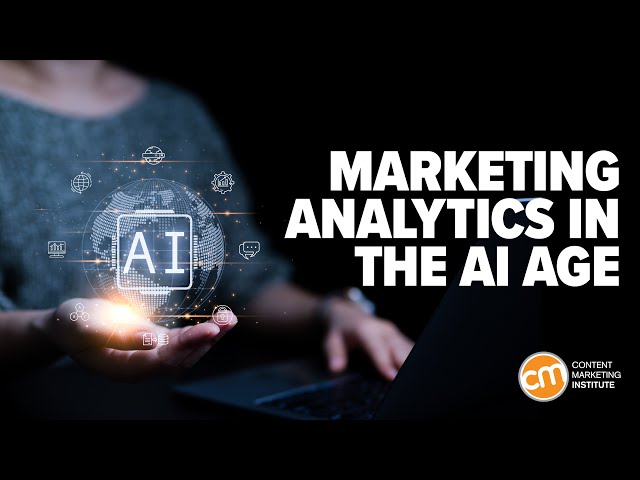 What’s the Future of Marketing Analytics in the AI Age? [VIDEO]