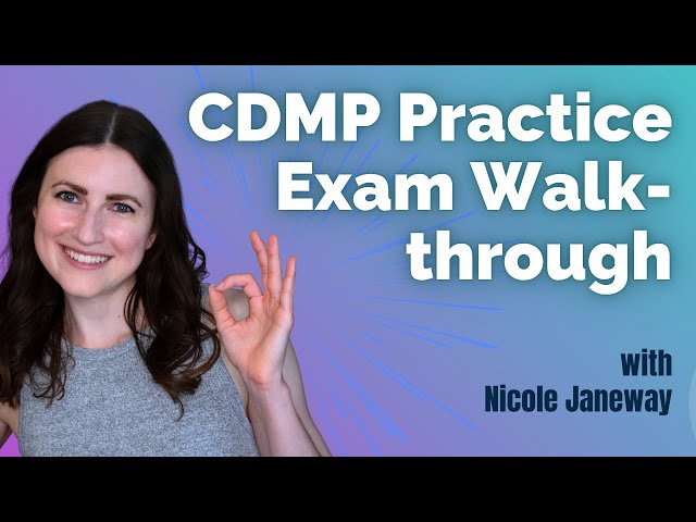 CDMP Practice Exam Walk-Through