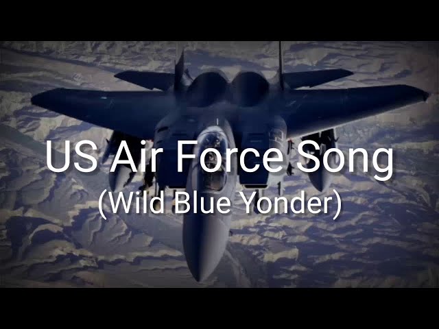 US Air Force Song (Wild Blue Yonder) - Lyrics - Sub Indo