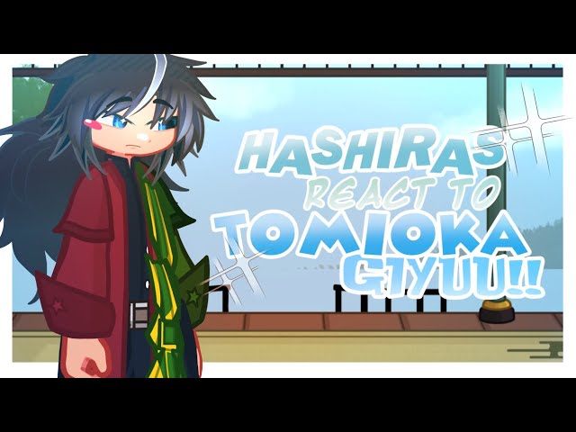 𝄞⨾𓍢ִ໋ HASHIRAS react to Tomioka Giyuu!! 1/? || angst ⤷Sabigiyuu + Sanegiyuu || 2x speed!