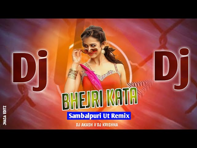 BHEJRI KATA !! OLD SAMBALPURI UT REMIX !! DJ AKASH OFFICIAL X DJ KRISHNA