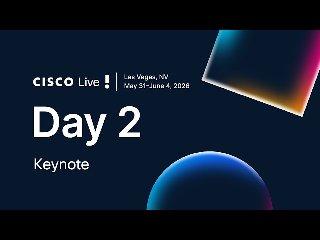 Day 2: Cisco Live 2026 Las Vegas I Keynote