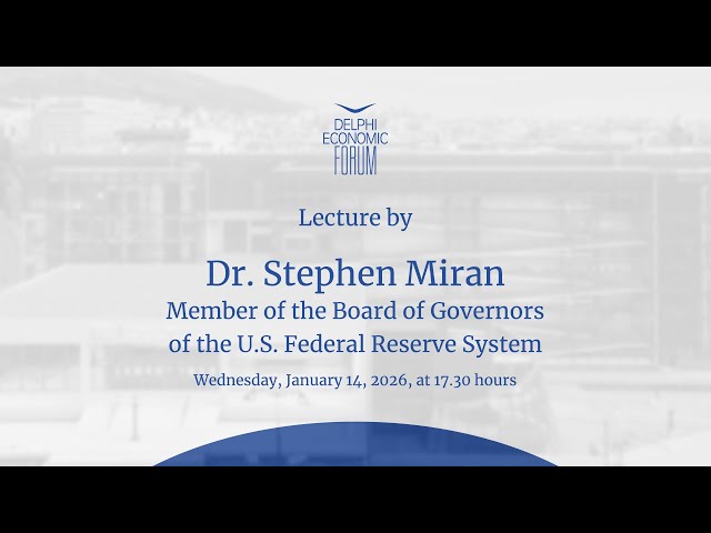 Lecture by Dr. Stephen Miran, Μember of the Board of Governors of the U.S. Federal Reserve System