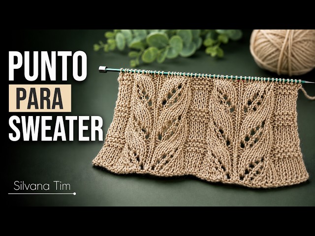 A Single Stitch for Knitting Sweaters, Shawls, and Cardigans | Openwork Leaves