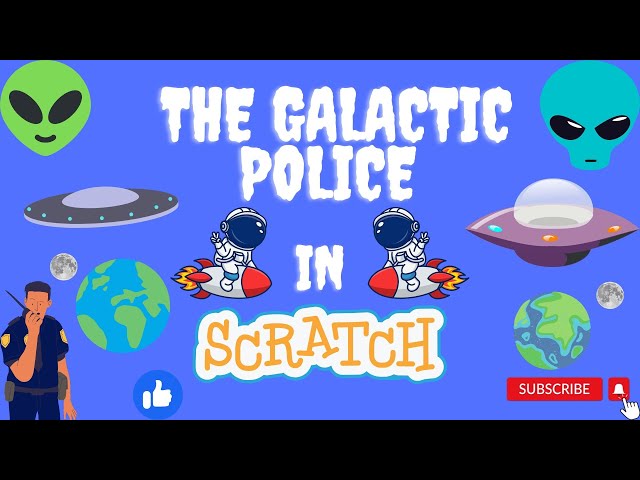 The Galactic Police in Scratch | Made by Coding is Amazing (CIA) | scratch tutorial