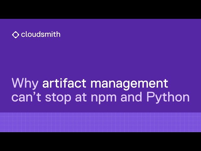 Why artifact management can't stop at npm and Python