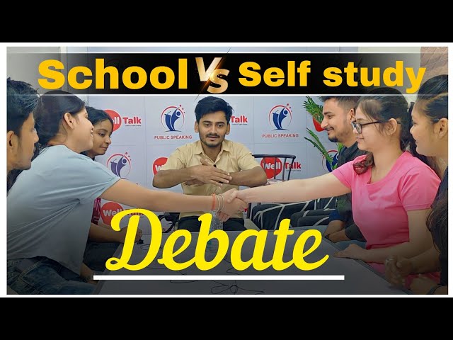 Debate | School vs Self Study | Group Discussion |Coaching class |Panel Talks Spoken| English class