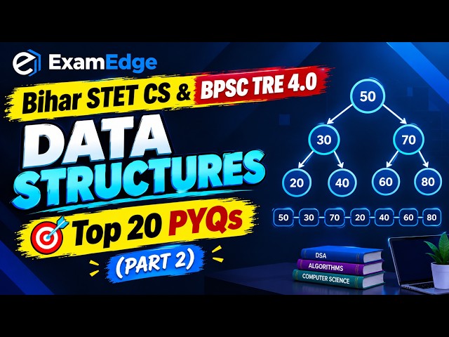 Bihar STET CS & BPSC TRE 4.0: Data Structures Top 20 PYQs (Part 2) 🎯