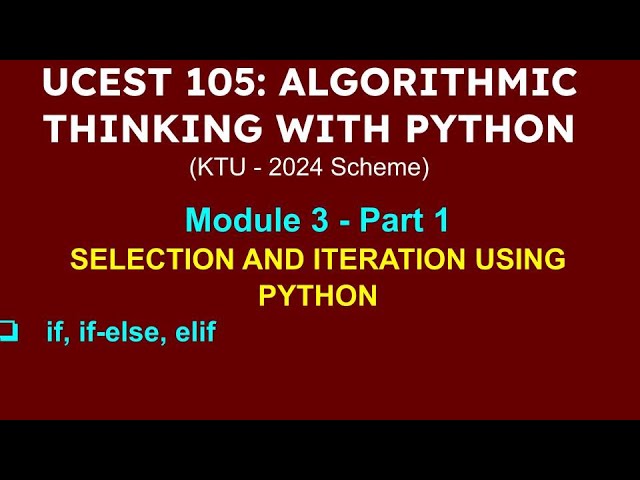 ATP_Module 3 - Part 1 - SELECTION AND ITERATION USING PYTHON: if, if-else, elif