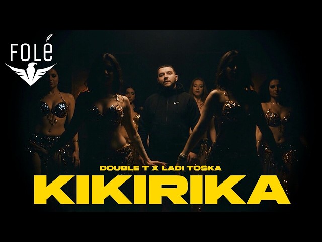 DOUBLE T ft. Ladi Toska - KIKIRIKA