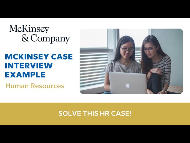 McKinsey HR Case Interview Example