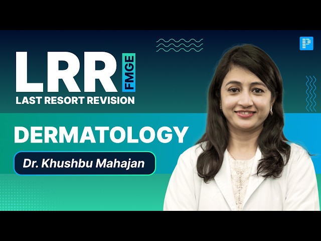LRR FMGE 2026 Dermatology Revision by Dr. Khushbu Mahajan
