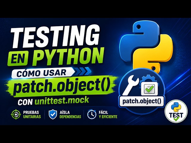 Testing en Python: Cómo Usar patch.object() con unittest | Tutorial Paso a Paso