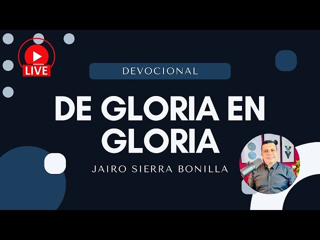 Mi Devocional Hoy (#1905) – De Gloria en Gloria | Sábado 15 de Agosto de 2026