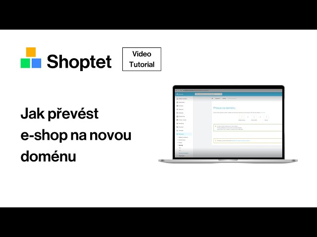 Jak převést e-shop na novou doménu | Shoptet Tutoriál