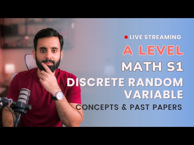 A LEVEL MATH - S1 - Discrete Random Variable (Concepts and Past Papers)