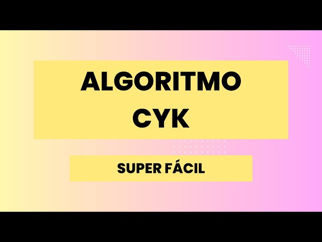 Algoritmo CYK | Explicación fácil y con ejemplo