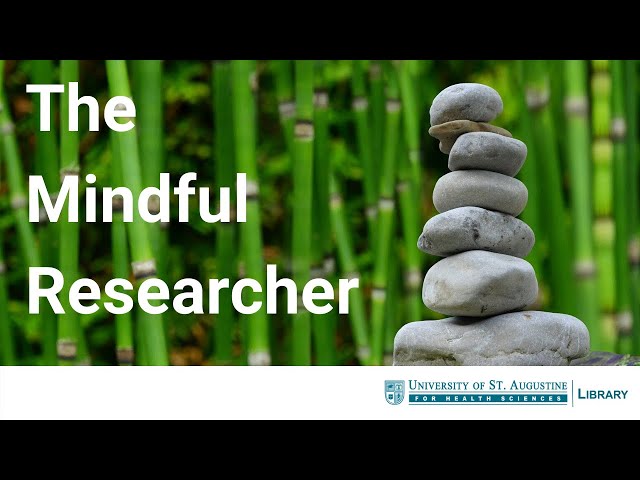 The Mindful Researcher: An Introduction to Mindfulness Techniques