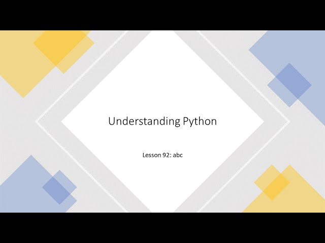 Understanding Python: Lesson 92 - abc