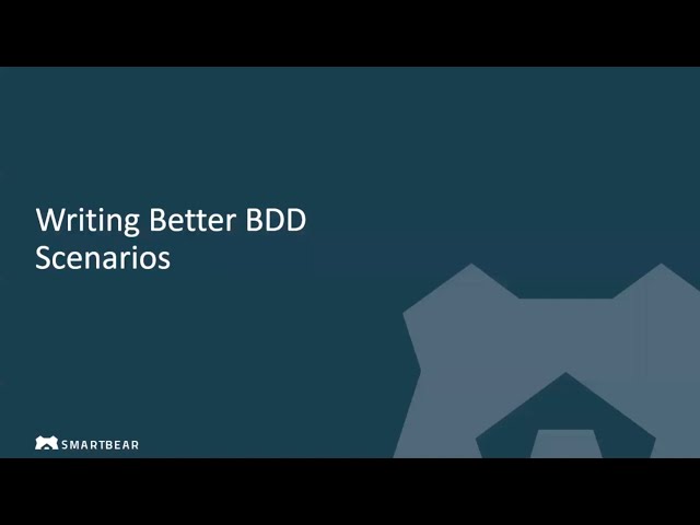 Writing Better BDD Scenarios