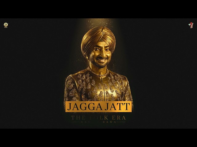 JAGGA JATT - RANJIT BAWA | TRADITIONAL & MANGAL HATHUR | DESI FRENZY | THE FOLK ERA