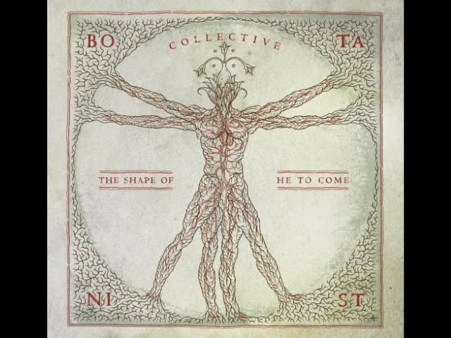 Botanist - Collective: The Shape of He to Come (Full Album)