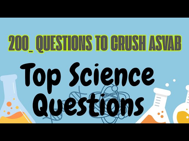 General Science Study Guide | 250 Questions to Pass the ASVAB