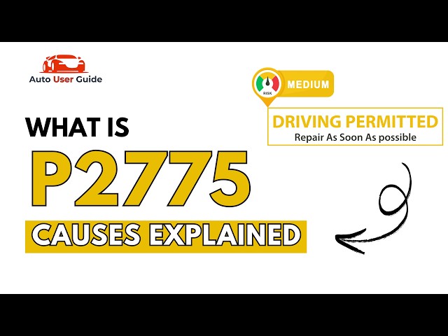 What is P2775: Engine Error Code Causes Explained