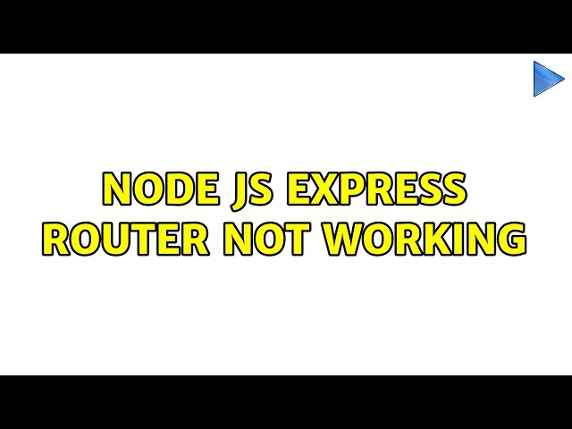 Node Js express router not working (2 Solutions!!)