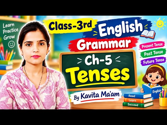 Class-3rd English Grammar Ch-5 Tenses By Kavita Ma'am
