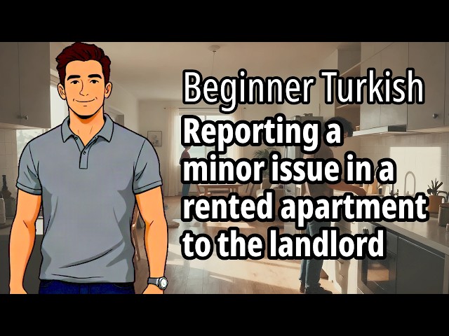 Reporting a minor issue in a rented apartment to the landlord — A2 Turkish Listening Practice