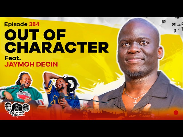 MIC CHEQUE PODCAST | Episode 384 | Out of character Feat. JAYMOH DECIN